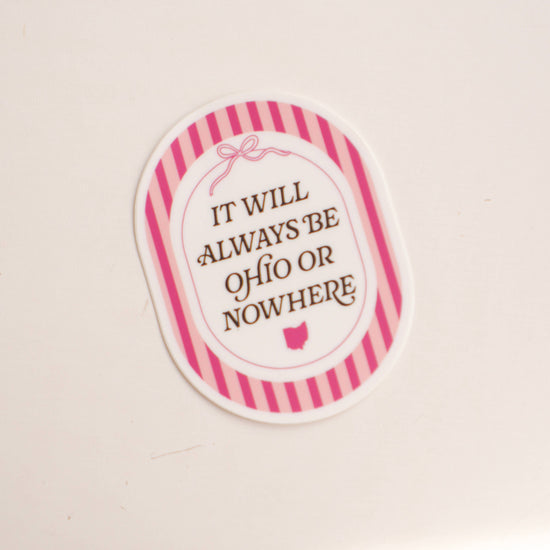 Ohio or Nowhere Sticker