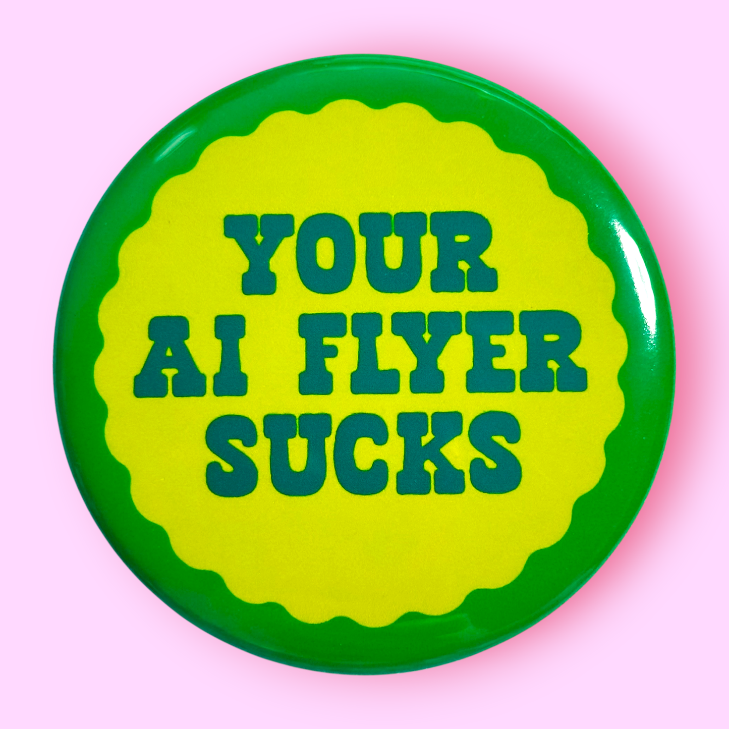 Your AI Flyer Sucks Round Magnet