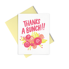 Thanks A Bunch!! Greeting Card