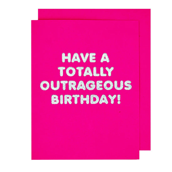 Totally Outrageous Birthday Card