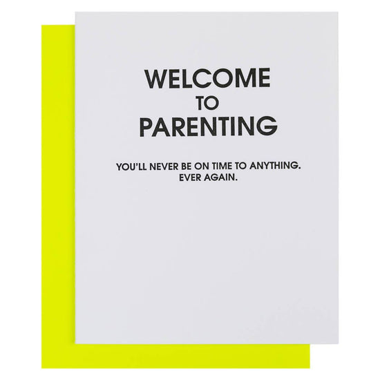 Welcome To Parenting Never On Time - Letterpress Card