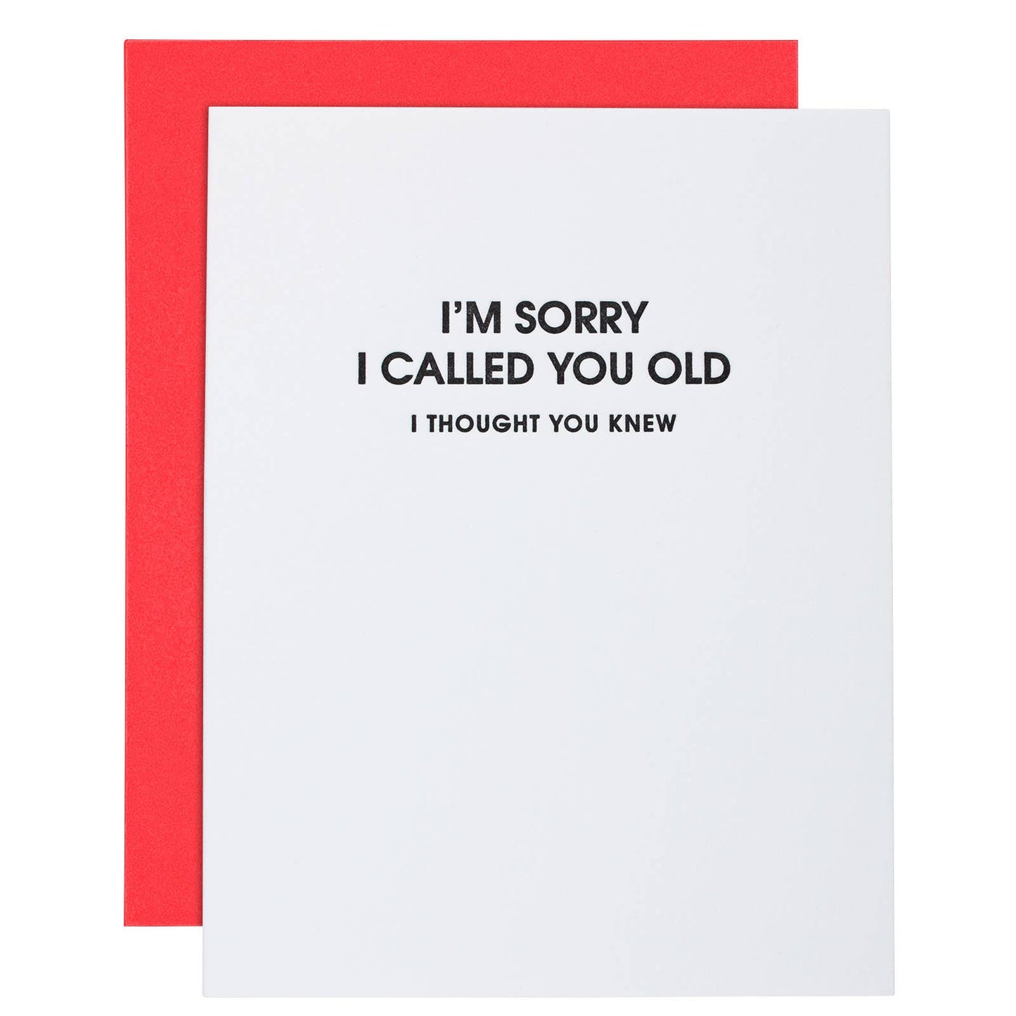 Load image into Gallery viewer, I Am Sorry I Called You Old -Funny Birthday Letterpress Card

