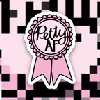 Petty AF Ribbon Sticker