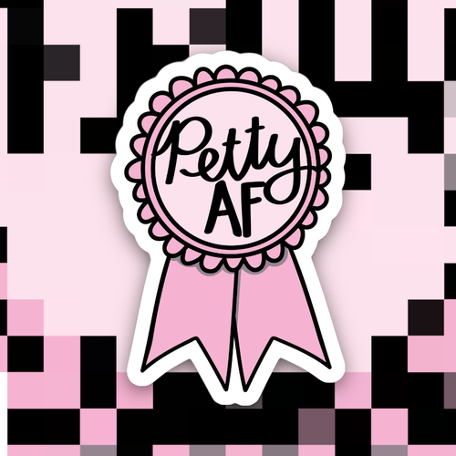 Petty AF Ribbon Sticker